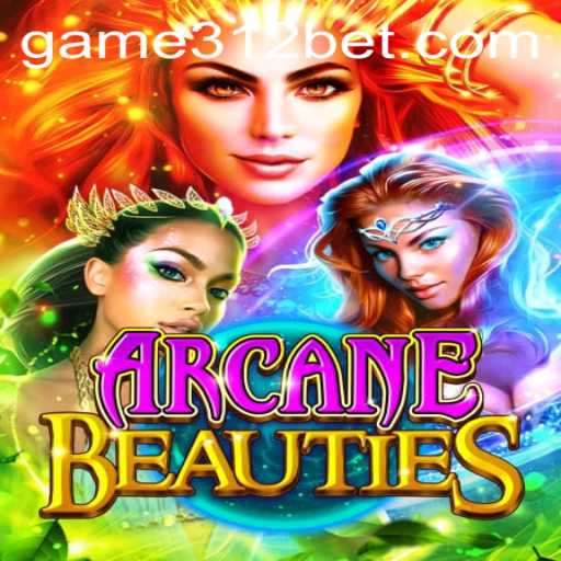 Discover ArcaneBeauties: The Enchanting World Combined with 312BET Magic